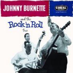 Johnny Burnette: Johnny Burnette & His Rock ‘n’ Roll Trio