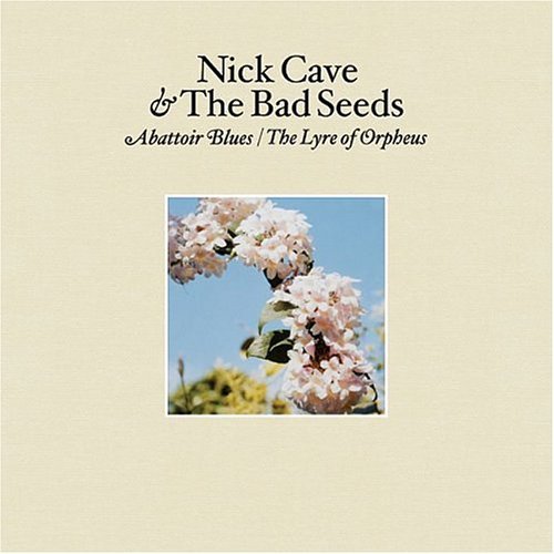 Nick Cave & The Bad Seeds: Abattoir Blues/The Lyre of Orpheus