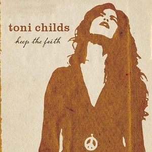 Toni Childs: Keep the Faith (2008)