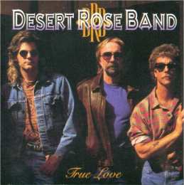 Desert Rose Band: True Love (1991)