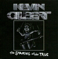 Kevin Gilbert: The Shaming of the True (2000)