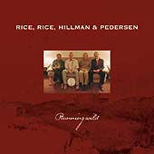 Chris Hillman with Herb Pedersen, Lary Rice, and Tony Rice: Running Wild (2001)