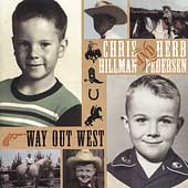 Chris Hillman with Herb Pedersen, Lary Rice, and Tony Rice: Way Out West (2003)