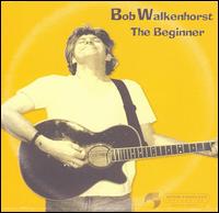 Bob Walkenhorst: The Beginner (2003)