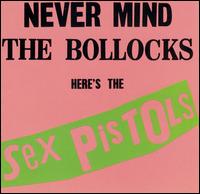 Sex Pistols: Never Mind the Bollocks (1977)