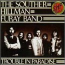 The Souther-Hillman-Furay Band: Trouble in Paradise (1975)
