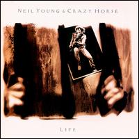 Neil Young & Crazy Horse: Life (1987)